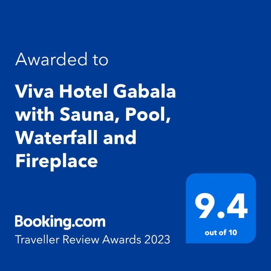 Viva Hotel Gabala With Sauna, Pool, Waterfall And Fireplace Eksteriør billede